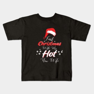 First Christmas With My Hot New Wife, christmas gifts, christmas gifts,christmas pajamas Kids T-Shirt